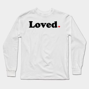 Loved Long Sleeve T-Shirt